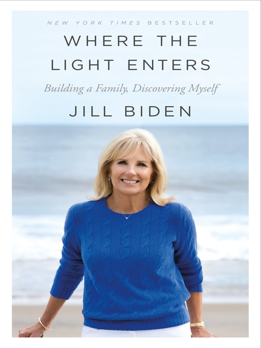 Title details for Where the Light Enters by Jill Biden - Available